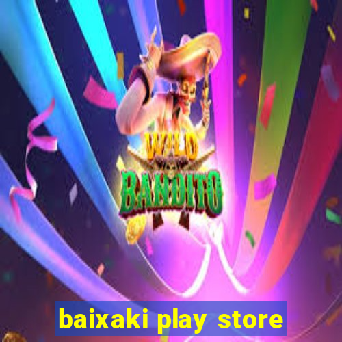 baixaki play store